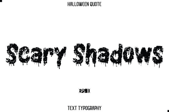 Halloween Saying Grunge Text Lettering Typography Scary Shadows