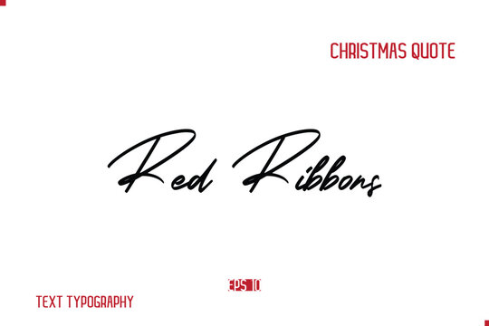 Happy Merry Christmas Saying Stylish Cursive Text Typography Lettering Red Ribbons.