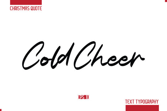 Christmas Quote Stylish Typography Text Lettering Cold Cheer.