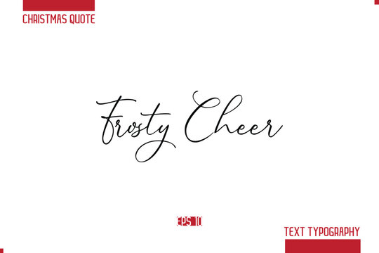 Christmas Saying Modern Text Lettering Typography Frosty Cheer.er