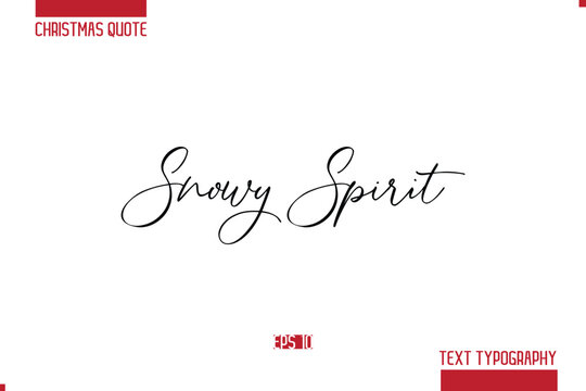 Snowy Spirit Christmas Saying Modern Text Lettering Typography