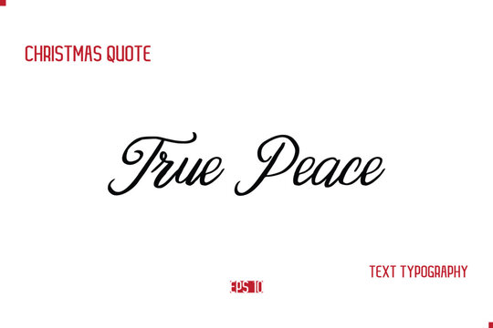 Happy Merry Christmas Saying Stylish Cursive Text Typography Lettering True Peace.