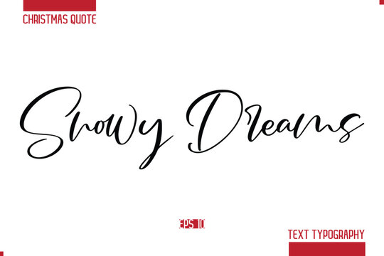 Christmas Saying Modern Text Lettering Typography Snowy Dreams