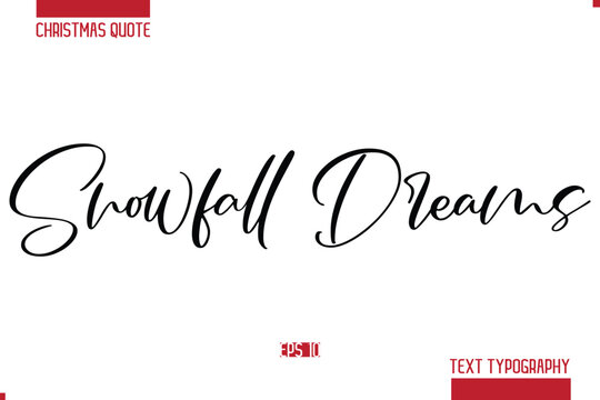 Christmas Saying Modern Text Lettering Typography Snowfall Dreams
