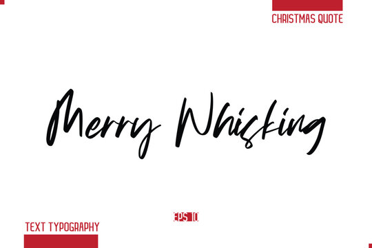 Merry Christmas Text Quote Lettering Merry Whisking
