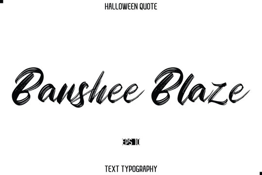 Halloween Saying Grunge Text Lettering Typography Banshee Blaze