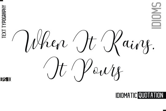 Vector Motivational Typography Idiom Text  When It Rains, It Pours