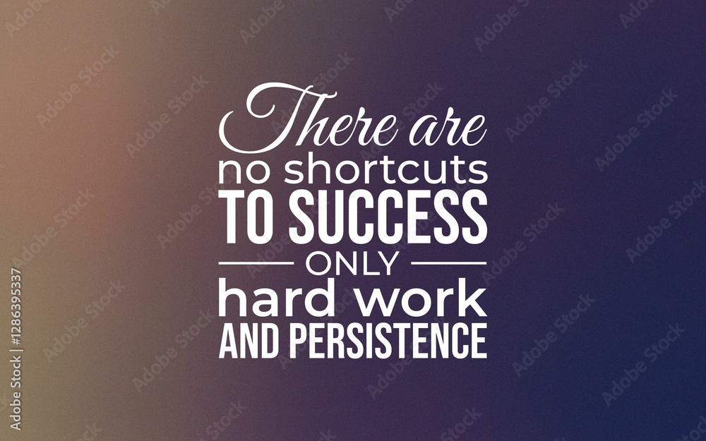 Hard work and persistence lead to success inspirational quote ...