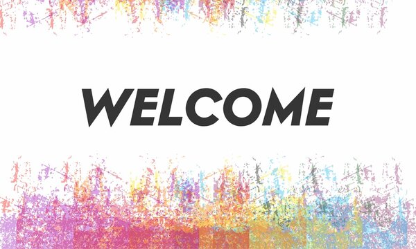 Welcome greeting vector illustration. welcome abstract background