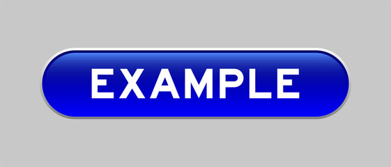 Wall Mural - blue color capsule shape button with word example on gray background