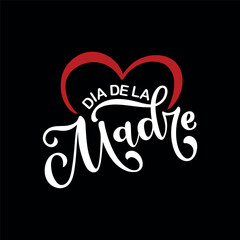 Wall Mural - Feliz Dia De La Madre handwritten text in Spanish (Happy Mother's day) for greeting card, invitation, banner, poster. Modern brush calligraphy, hand lettering typography, red heart illustration