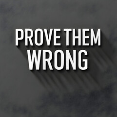 Leinwandbilder - prove them wrong with monochromatic background