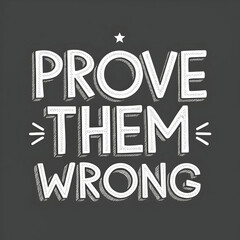 Leinwandbilder - prove them wrong with monochromatic background