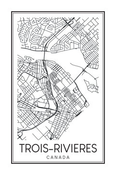 Printable downtown road map poster of the Canadian city of TROIS-RIVIERES on solid white background with city name
