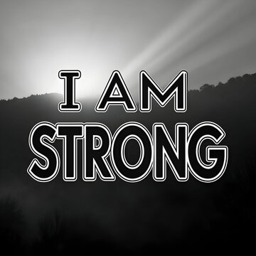 i am strong with monochrome background