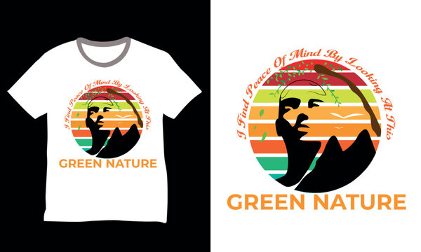 I FIND PEACE OF MIND BY LOOKING AT THIS GREEN NATURE VECTOR TYPOGRAPY T-SHIRT DESIGN