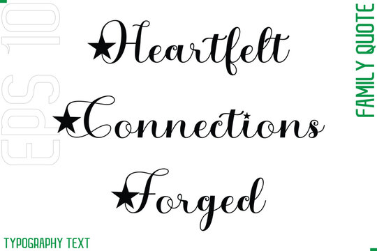 Heartfelt Connections Forged   -Cursive Modern Typography Text Family Caption For Banners