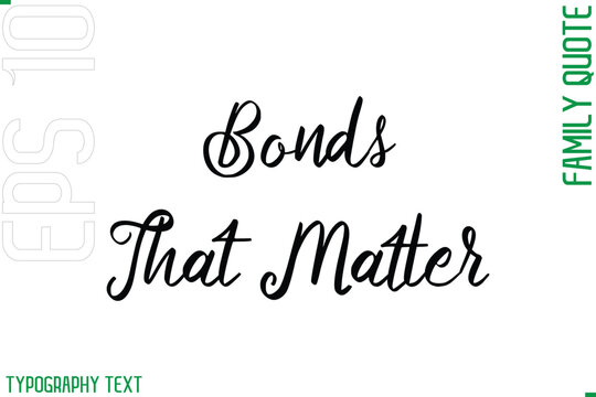 Bonds That Matter -Cursive Modern Typography Text Family Caption For Banners