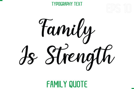 Family Is Strength  -Stylish Text Typography Vector Family Phrase