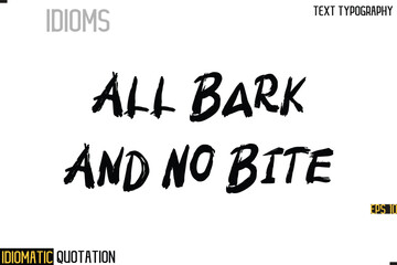 Poster - Inscription Idiomatic Expression Typography Lettering- -    All Bark And No Bite