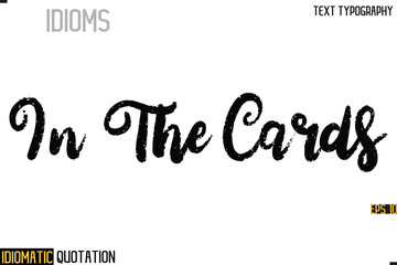 Poster - Inscription Idiomatic Expression Typography Lettering- -  In The Cards