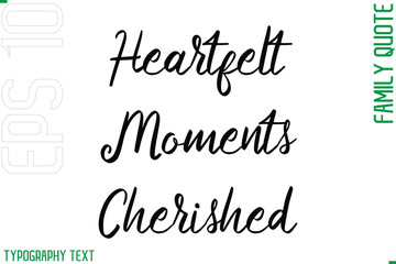Poster - Heartfelt Moments Cherished   -Cursive Modern Typography Text Family Caption For Banners