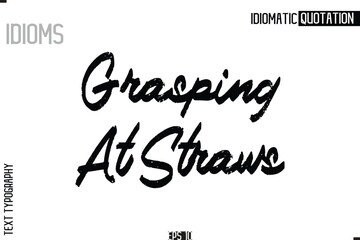 Poster -  Lettering Text Caption Of Idiomatic Typography Grasping At Straws