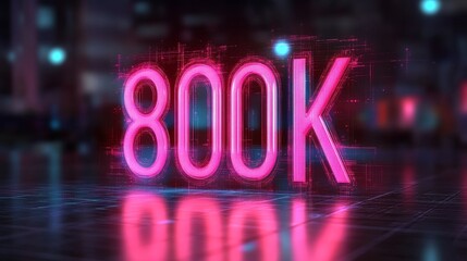 Poster - Glowing Neon Digital Number 800K on Abstract Futuristic City Background, 3D Rendering