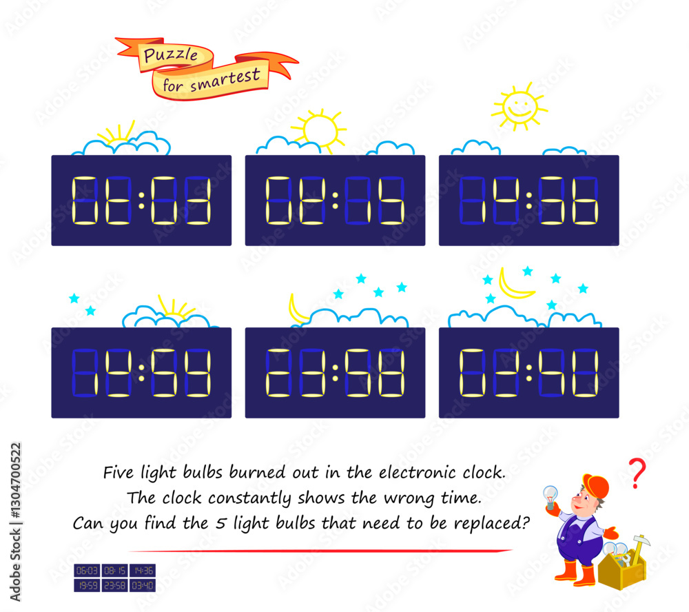 Five light bulbs burned out in the electronic clock. The clock ...