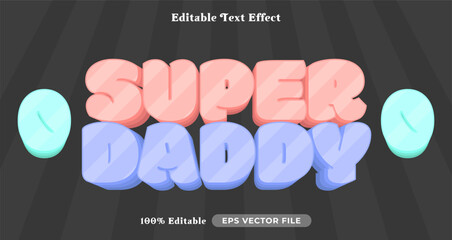 Poster - super daddy editable text style, bubble text effect