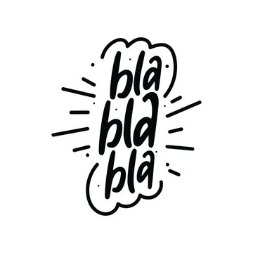 Bla bla bla Lettering Vector Design.
