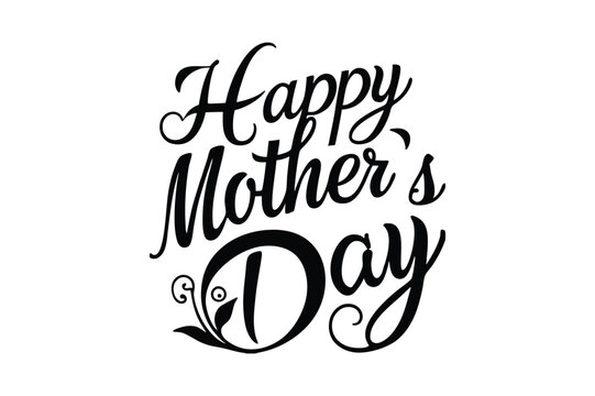 A typography for the text happy Mother's Day, Mother's Day T-shirt Design with Vector Illustration