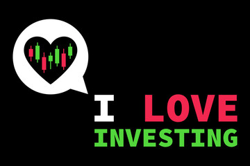 Poster - I Love Investing - vector design with a speech bubble and candlestick chart sign