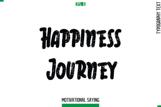 Happiness Journey Typography Text Inspirational Caption