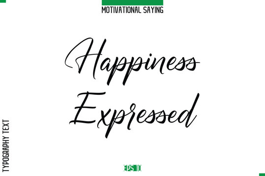 Happiness Expressed    Cursive Typography Text Inspirational Caption