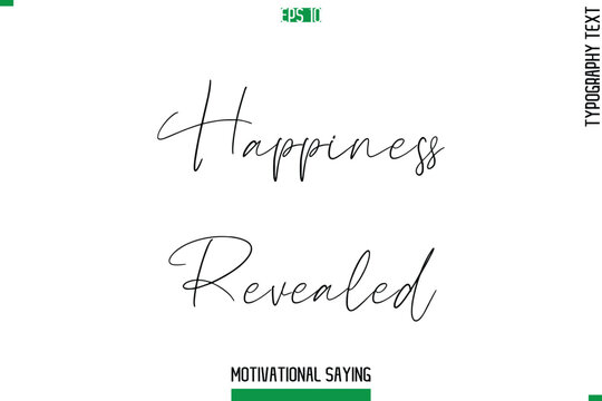 Happiness Revealed  Typography Text Inspirational Caption