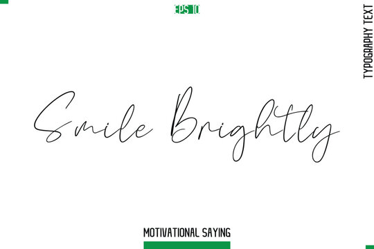 Smile Brightly Typography Text Inspirational Caption