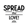 © fahim - spread the love  typography t-shirt design illustration on white background