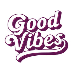 Fototapete - ‘Good Vibes’ hand written in retro groovy three-dimensional vector art script lettering  design