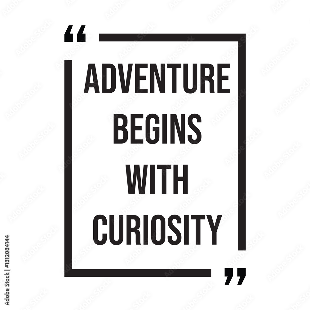 adventure begins with curiosity inspirational design quote ...