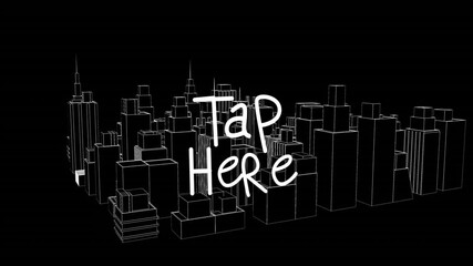 Poster - Animation of wireframe cityscape with bold white Tap Here text