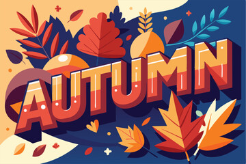 Poster - Colorful autumn leaves and playful typography celebrate the beauty of the fall season in a cheerful design suitable for various art projects