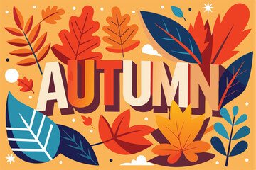 Poster - Colorful autumn leaves and playful typography celebrate the beauty of the fall season in a cheerful design suitable for various art projects