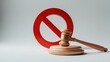 © VRVisionary - Judge's gavel and NO symbol. The idea of prohibitive and restrictive laws. Prohibitions and criminalization, repression, limitation of freedoms and rights.