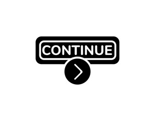 Poster - A black and white Continue button icon with a right arrow. Represents progress, navigation, or moving forward in an interface.