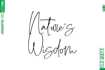 Poster - Nature's Wisdom    Modern Stylish Cursive Hand Lettering Eco Friendly Slogan
