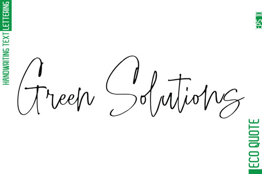 Green Solutions Modern Stylish Cursive Hand Lettering Eco Friendly Slogan