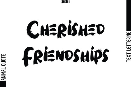 Cherished Friendships Text Typography Lettering Animal Saying Caption