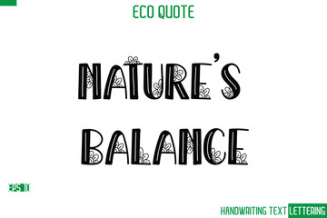 Poster - Nature's Balance   Cursive Calligraphic Text Of Eco Quote Saying