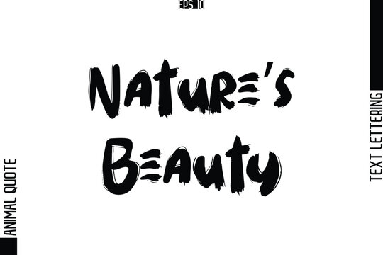 Nature’s Beauty   Text Typography Lettering Animal Saying Caption
